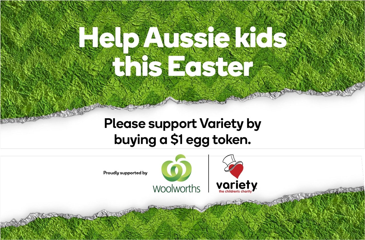 Support Variety during the Easter campaign at Woolworths