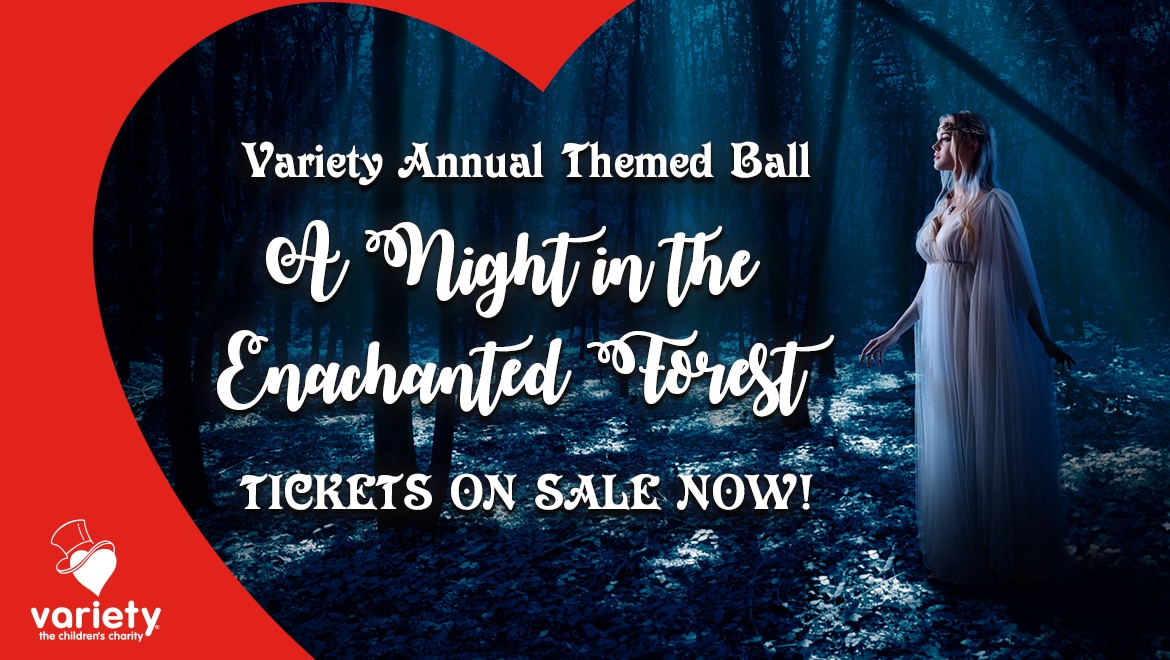 Variety Ball Early Bird tickets on sale now. BOOK TODAY