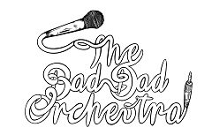 The Bad Dad Orchestra